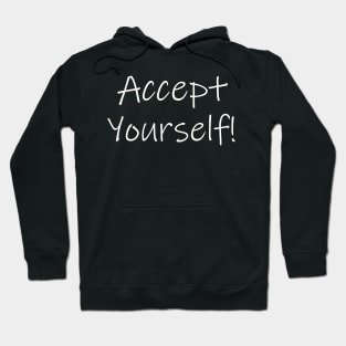 accept yourself Hoodie